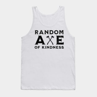 Random Axe Of Kindness Tank Top